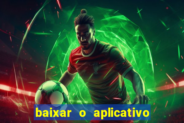 baixar o aplicativo vai de bet